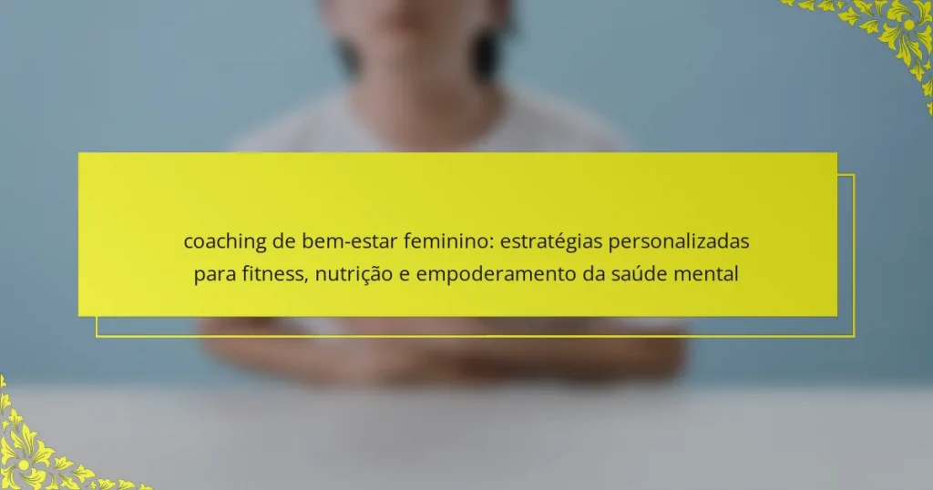 coaching de bem-estar feminino: estratégias personalizadas para fitness, nutrição e empoderamento da saúde mental